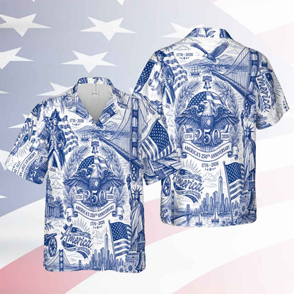 America 250th Anniversary 1776–2026 Hawaiian Shirt, Patriotic Independence Day Hawaii Shirt 685057