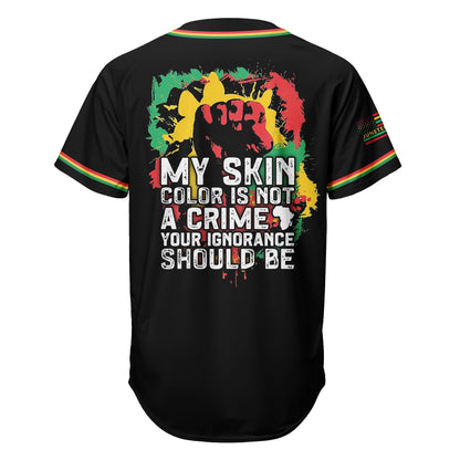 My Skin Color Is Not A Crime - African American Baseball Jersey - Gift for Black Dad, Grandpa, Husband
