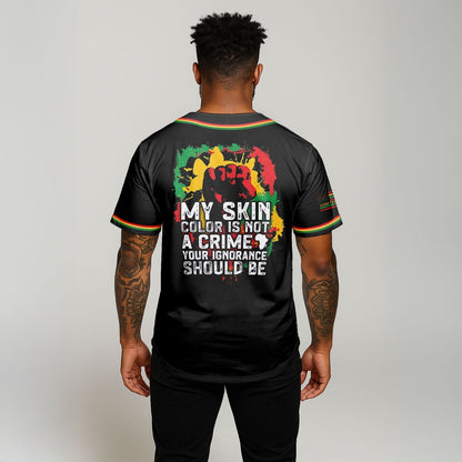 My Skin Color Is Not A Crime - African American Baseball Jersey - Gift for Black Dad, Grandpa, Husband