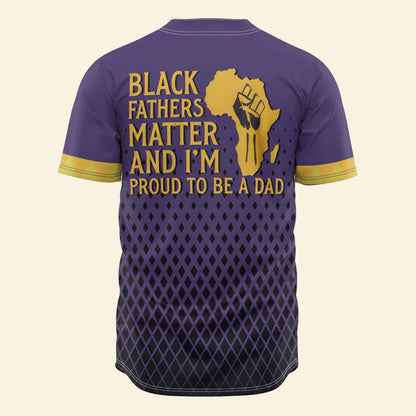 I'm Proud To Be A Dad  - African American Baseball Jersey - Gift for Black Dad, Grandpa, Husband