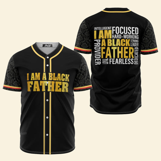 I Am A Black Father  - African American Baseball Jersey - Gift for Black Dad, Grandpa, Husband