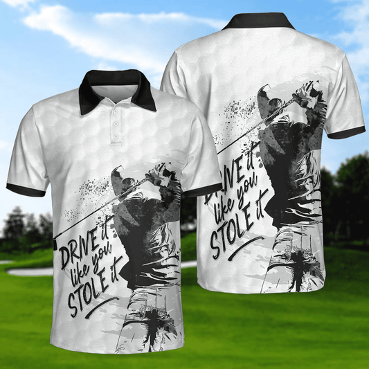 Golf Polo Shirt Drive It Like You Stole It Golf Shirts Black White For Men