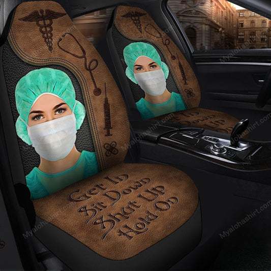 Nurse Car Seat Covers Nurse Get In Sit Down Shut Up Seat Covers Brown