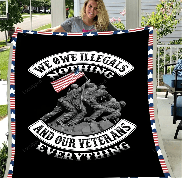Veteran Blanket We Owe Illegals Nothing Our Veteran Everything Blanket Black