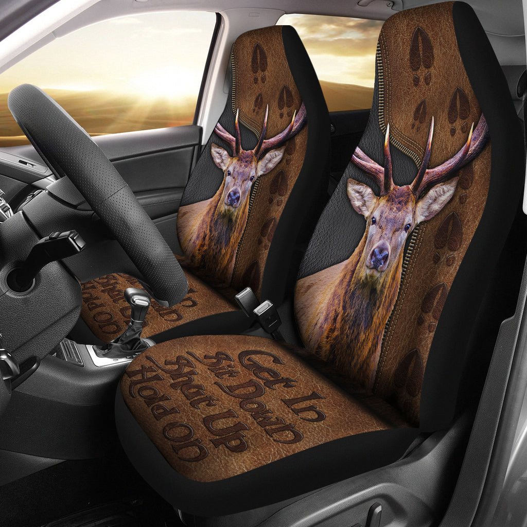 Get In Sit Down Shut Up Hold On Deer Car Seat Covers