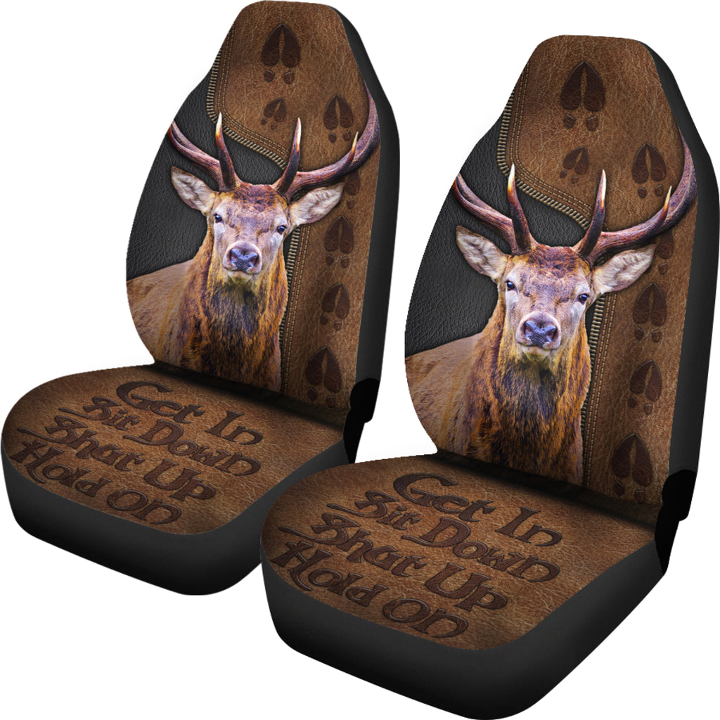 Get In Sit Down Shut Up Hold On Deer Car Seat Covers