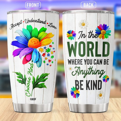 Autism Tumbler You Can Be Anything Be Kind Sunflower Tumbler Cup White