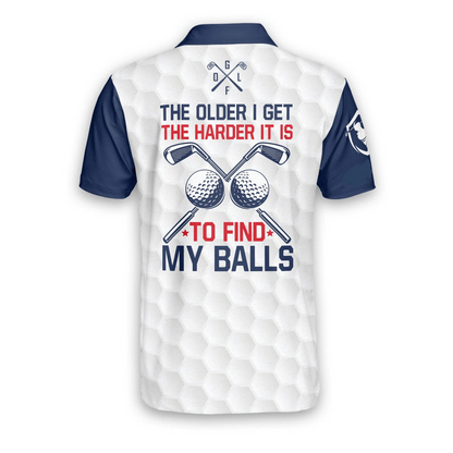 Golf Polo Shirt The Older I Get The Harder It Is Golf Shirts White Blue For Men