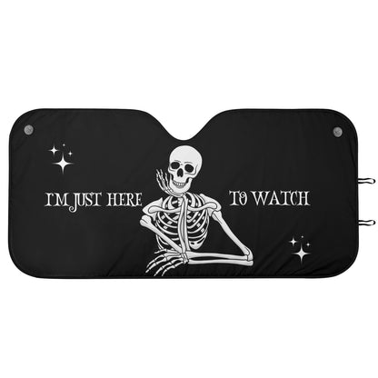 Funny Car Sun Shade Funny Skeleton I'm Just Here To Watch Winshield Sun Shade Black