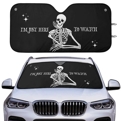 Funny Car Sun Shade Funny Skeleton I'm Just Here To Watch Winshield Sun Shade Black