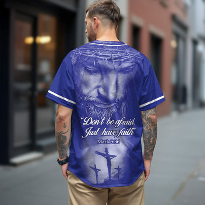 Don't be afraid - Baseball Jersey - Christant Gift For Him for God, Jesus, Christian