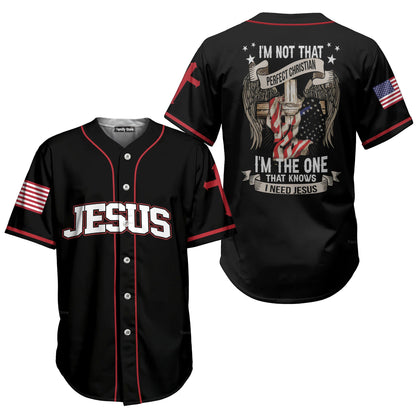 Jesus I'm Not Perfect Christian I'm The One That Knows - Baseball Tee Jersey