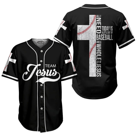 All I need today is a whole lot of Jesus - Baseball Jersey - Christant Gift For Him 118