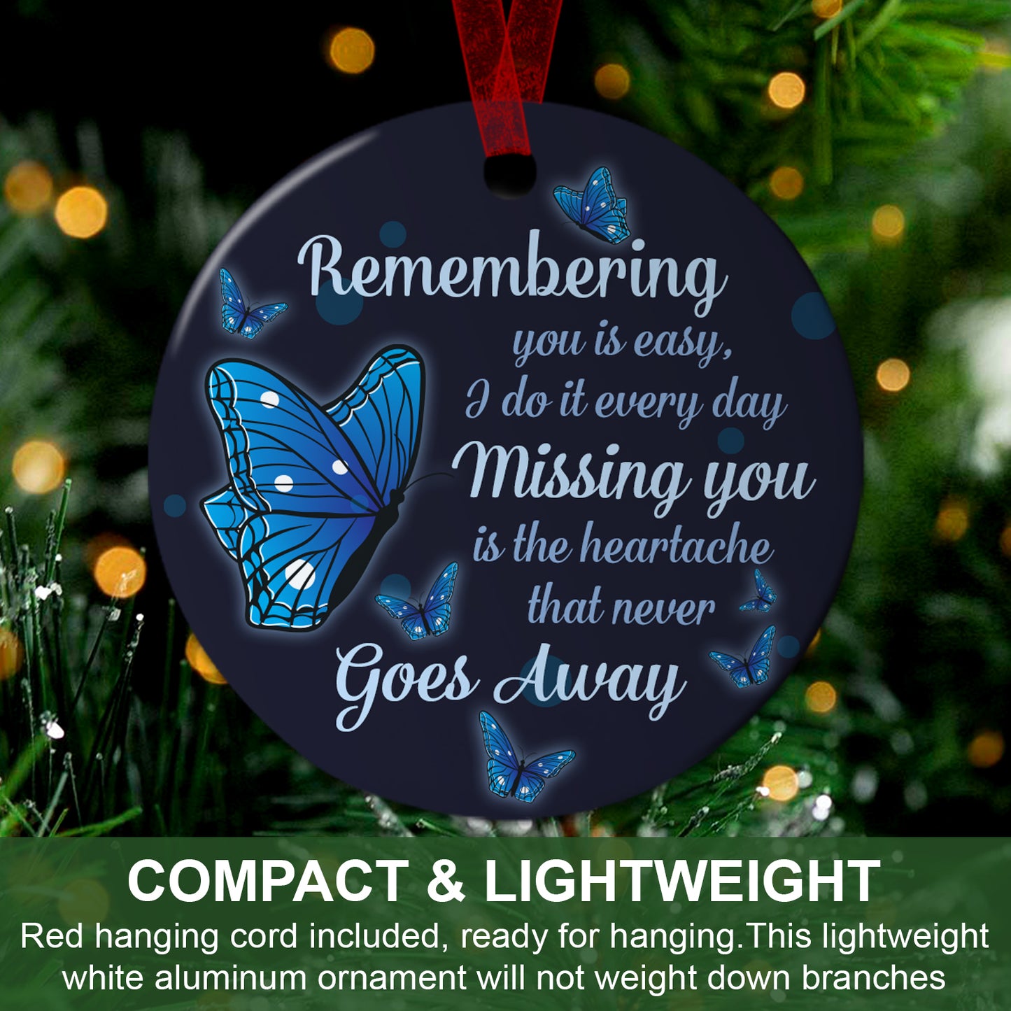 Remembering You Is Easy Memorial Ornament In Loving Memory Ornament Sympathy Keepsake Gift For The Loss Of A Loved One-Aluminum Metal Ornament