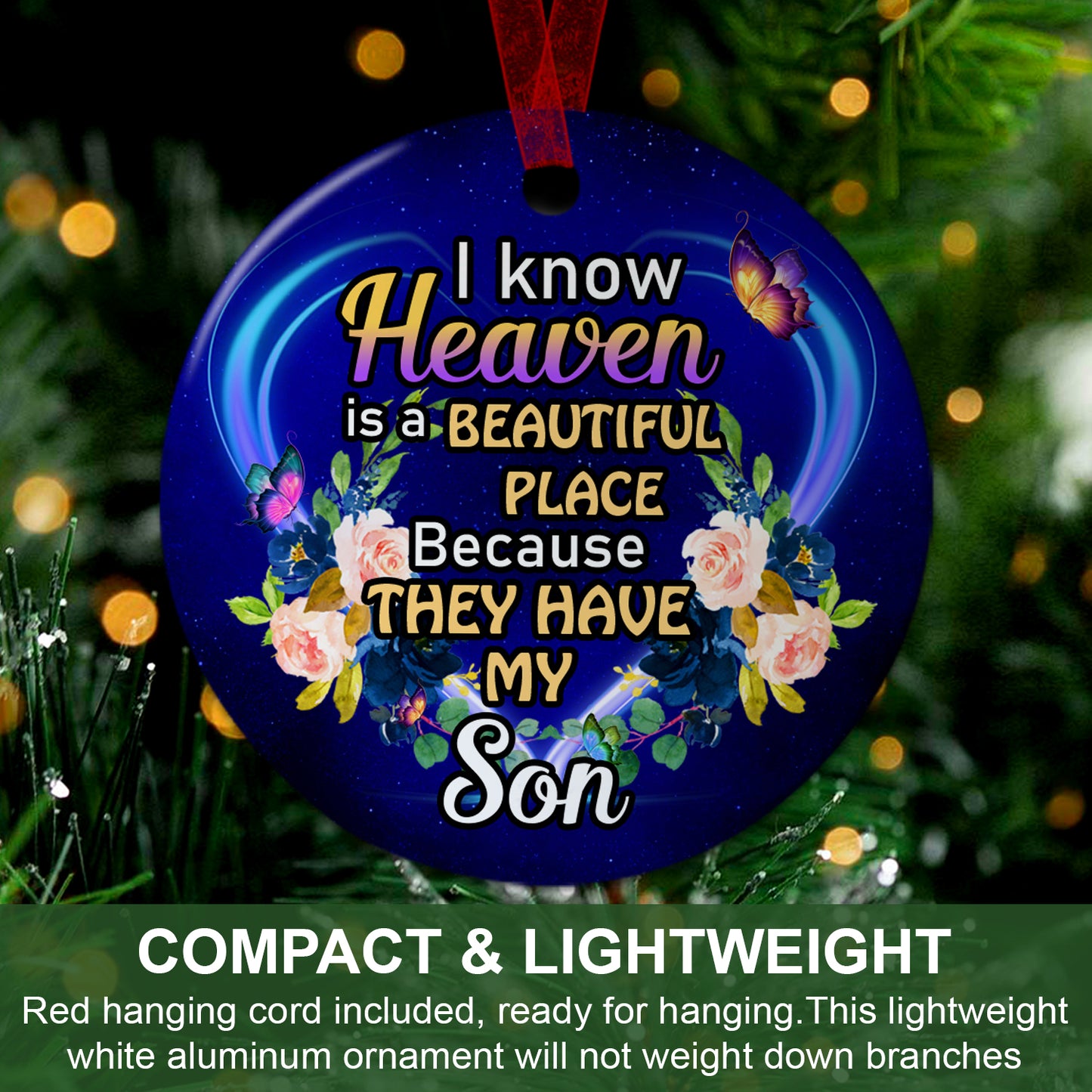 Son Memorial Ornament I Know Heaven Is A Beautiful Place Ornament Sympathy Keepsake Gift For The Loss Of Son - Aluminum Metal Ornament With Ribbon