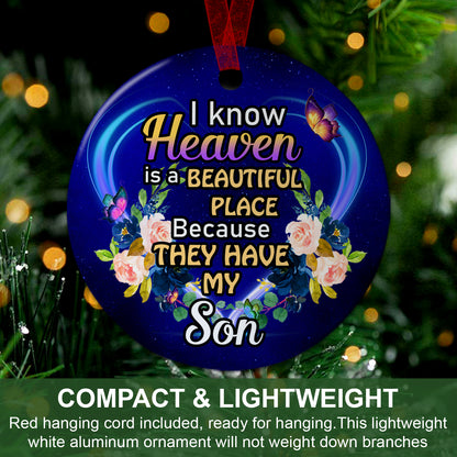 Son Memorial Ornament I Know Heaven Is A Beautiful Place Ornament Sympathy Keepsake Gift For The Loss Of Son - Aluminum Metal Ornament With Ribbon