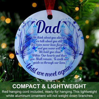 Dad Memorial Ornament Until We Meet Again Ornament Sympathy Keepsake Gift For Loss Of Dad Father - Aluminum Metal Ornament