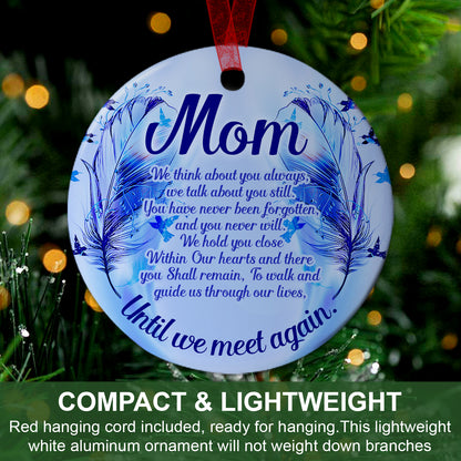 Mom Memorial Ornament Until We Meet Again Ornament Sympathy Keepsake Gift For Loss Of Mom Mother - Aluminum Metal Ornament