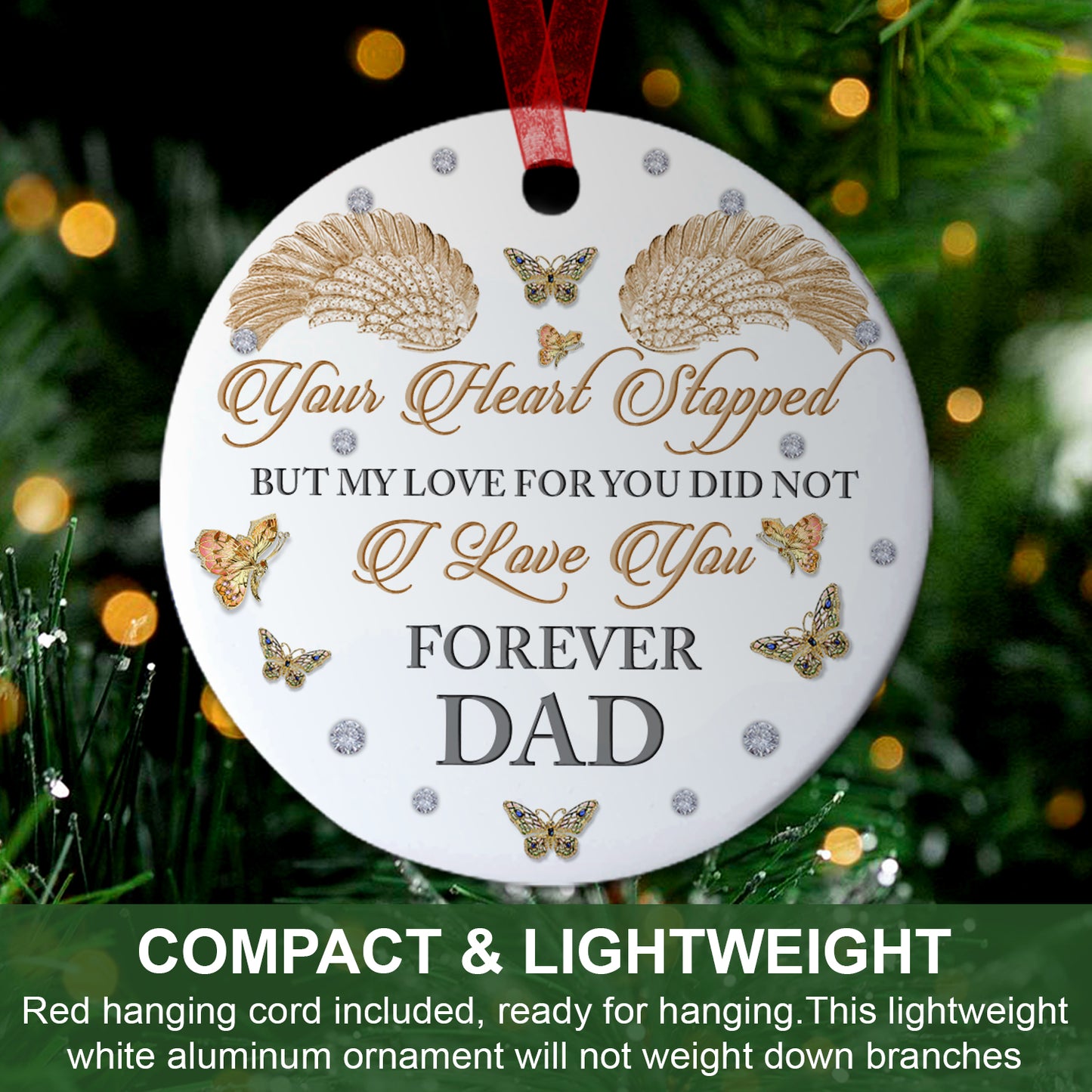 Dad Sympathy Ornament Your Heart Stopped Ornament Memorial Gift For Loss Of Dad -Aluminum Metal Ornament-In Loving Memory Of Father