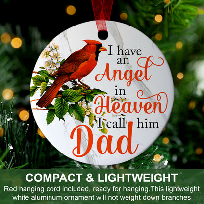 Dad Sympathy Ornament I Have An Angel In Heaven I Call Him Dad Memorial Gift For The Loss Of Father- Aluminum Metal Ornament- In Loving Memory Of Dad