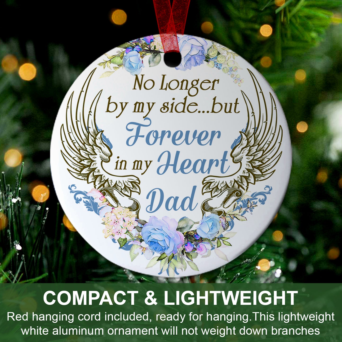 Dad Sympathy Ornament No Longer By My Side But Forever In My Heart Sympathy Onament Memorial Gift For Loss Of Father- Aluminum Metal Ornament