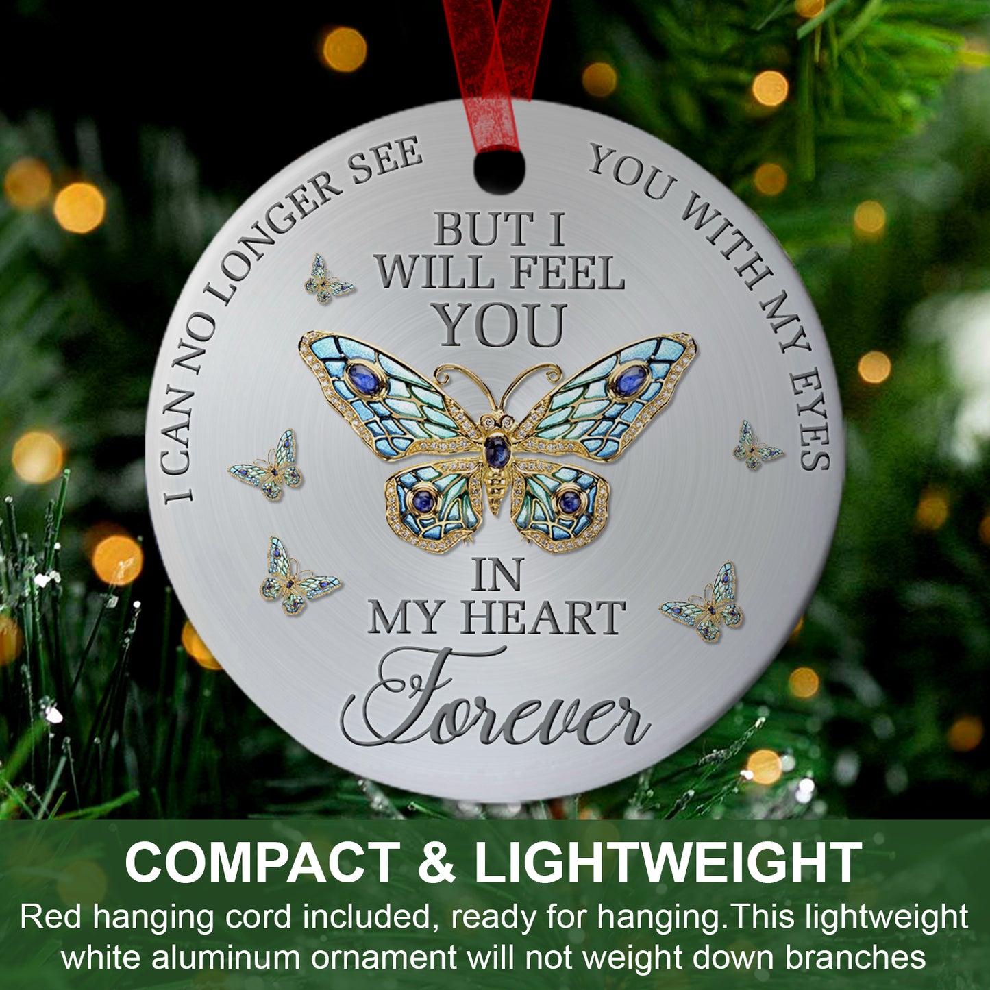 Memorial Ornament I Can No Longer See You Sympathy Ornament Remembrance Gift For Keepsake Of Loved One-Aluminum Metal Ornament With Ribbon