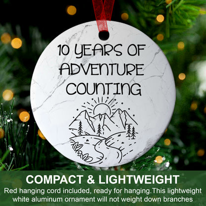 10 Years Of Adventure Counting Ornament 10 Years Anniversary Ornament 10th Anniversary Gift For Him Her - Aluminum Metal Ornament- Adventure Gifts