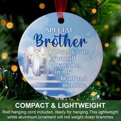 Brother Sympathy Ornament My Brother By My Side You WIll Always Be Ornament Memorial Gift For Loss Of Brother - Aluminum Metal Ornament With Ribbon