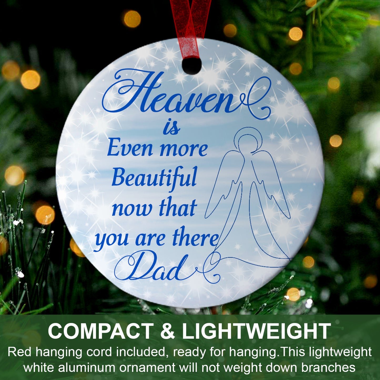 Dad Ornament Heaven Is Even More Beautiful Now That You Are There Dad Ornament Memorial Gift For Keepsake Of Dad-Aluminum Metal Ornament With Ribbon