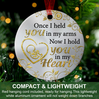 Once I Held You In My Arms Ornament Baby Memorial Ornament Sympathy Gift For Baby Keepsake - Aluminum Metal Ornament- Miscarriage Gifts