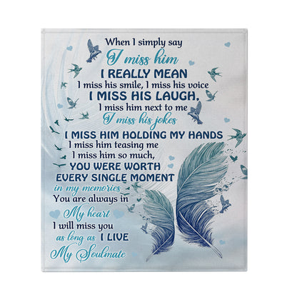 Sympathy Blanket When I Simply Say I Miss Him Blanket Memorial Gifts For Loss Of Loved Ones - Velveteen Plush Blanket- In Loving Memory Of Dad Mom