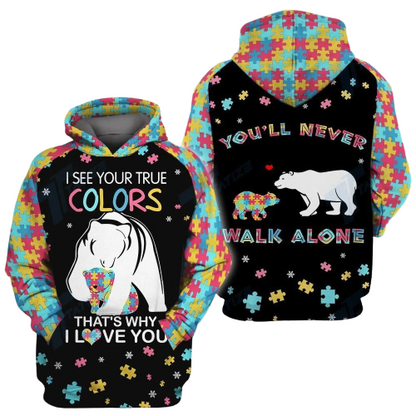 Autism Shirt I See Your True Color That Is Why I Love You Mama Bear Hoodie Autism Hoodie