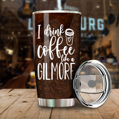 Unifinz Coffee Tumbler Coffee I Drink Coffee Like A Gilmore Tumbler Cup Awesome Coffee Travel Mug 2022