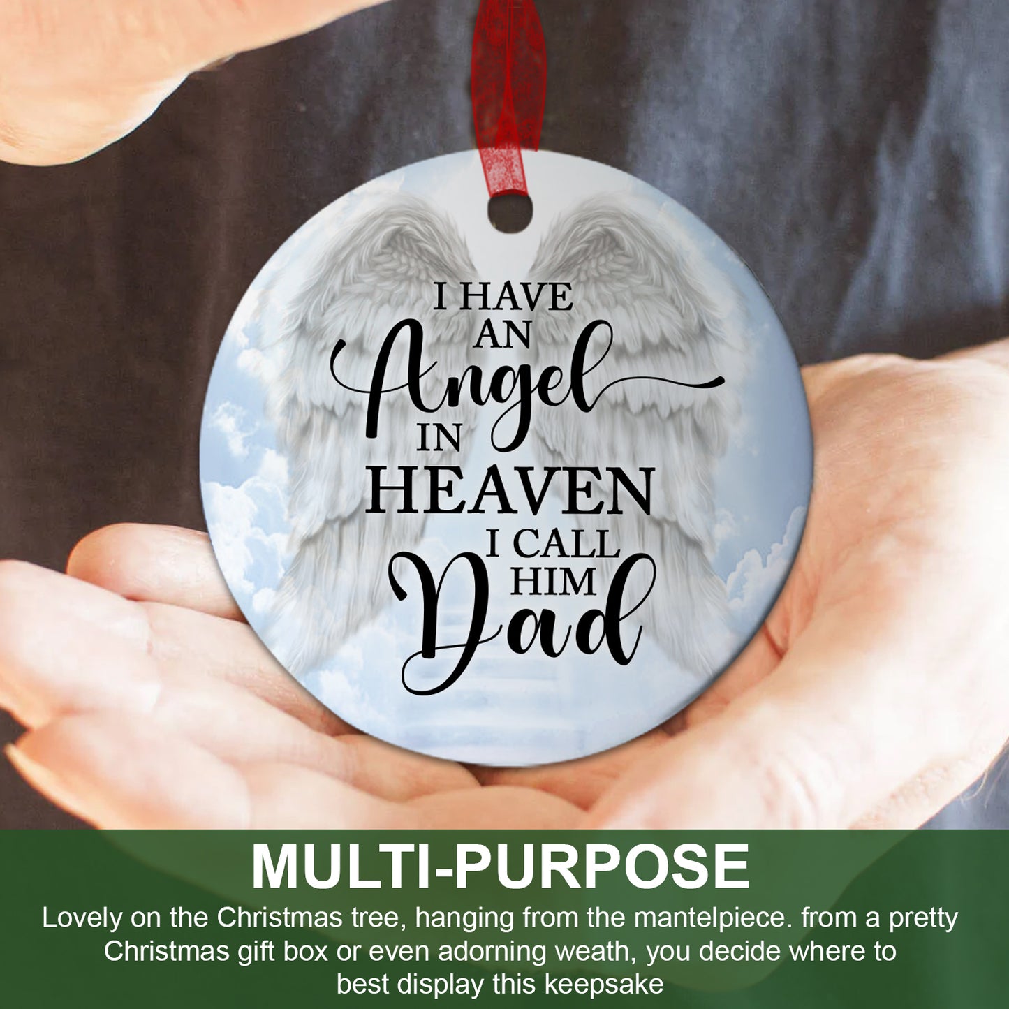 Dad Memorial Ornament I Have An Angel In Heaven I Call Him Dad Ornament Sympathy Keepsake Gift For Loss Of Dad Father -Aluminum Metal Ornament With Ribbon