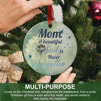 Mom Memorial Ornament A Beautiful Soul Is Never Forgotten Ornament Sympathy Keepsake Gift For The Loss Of Mother-Aluminum Metal Ornament With Ribbon