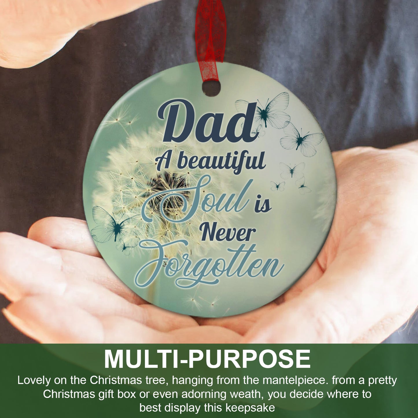 Dad Memorial Ornament A Beautiful Soul Is Never Forgotten Ornament Sympathy Keepsake Gift For The Loss Of Father-Aluminum Metal Ornament With Ribbon