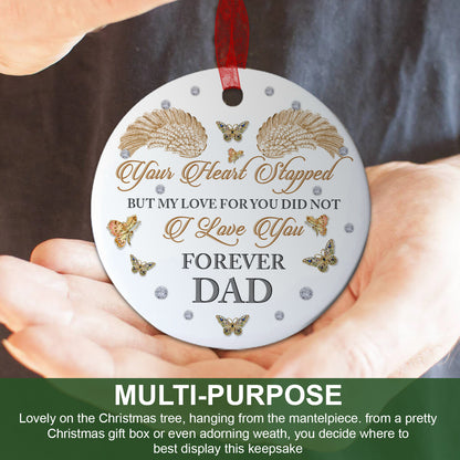 Dad Sympathy Ornament Your Heart Stopped Ornament Memorial Gift For Loss Of Dad -Aluminum Metal Ornament-In Loving Memory Of Father