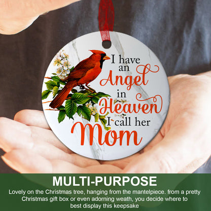 Mom Sympathy Ornament I Have An Angel In Heaven I Call Her Mom Memorial Gift For The Loss Of Mother-Aluminum Metal Ornament- In Loving Memory Of Mom