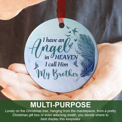 Brother Ornament I Have An Angel In Heaven I Call Him My Brother  Ornament Memorial Gift For Loss Of Brother - Aluminum Metal Ornament With Ribbon