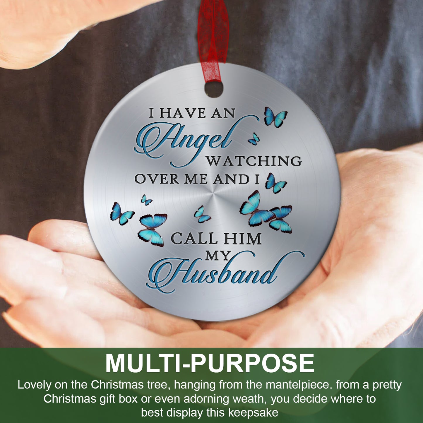 Husband Memorial Ornament I Have An Angel Watching Over Me Ornament Sympathy Gift For Loss Of Husband- Aluminum Metal Ornament- Memory Gifts