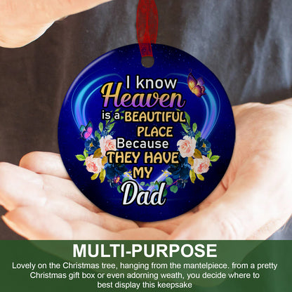 Dad Memorial Ornament I Know Heaven Is A Beautiful Place Because They Have My Dad Ornament Sympathy Keepsake Gift For Loss Of Dad - Aluminum Metal Ornament