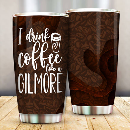Unifinz Coffee Tumbler Coffee I Drink Coffee Like A Gilmore Tumbler Cup Awesome Coffee Travel Mug 2023