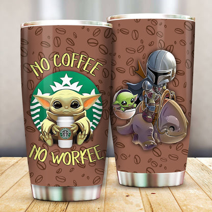 Unifinz SW Coffee Tumbler Cup Baby Yoda No Coffee No Workee The Mandalorian Tumbler 20 oz 30 oz SW Brown Tumbler SW Coffee Tumblers 2023
