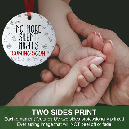 No More Silent Nights Ornament Baby Coming Soon Ornament Expecting Baby Gift For New Parents-Aluminum Metal Ornament With Ribbon