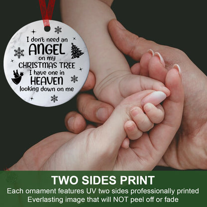 Memorial Ornament I Dont Need An Angel On My Christmas Tree Ornament Sympathy Keepsake Gift For The Loss Of A Loved One-Aluminum Metal Ornament