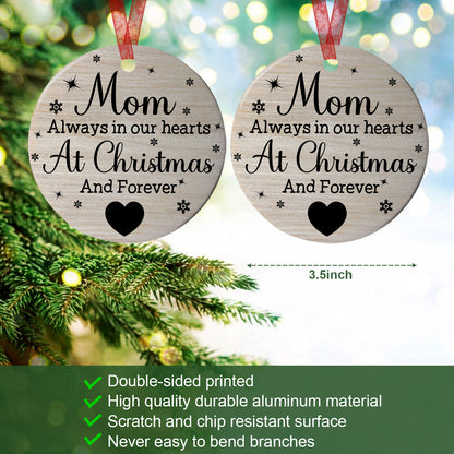 Mom Memorial Ornament Always In Our Hearts At Christmas Ornament Sympathy Keepsake Gift For The Loss Of Mother-Aluminum Metal Ornament