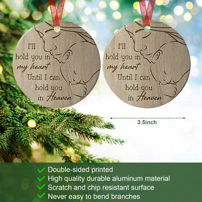 Baby Ornament Christmas I Will Hold You In My Heart Ornament Sympathy Keepsake Gift For The Loss Of Baby-Aluminum Metal Ornament