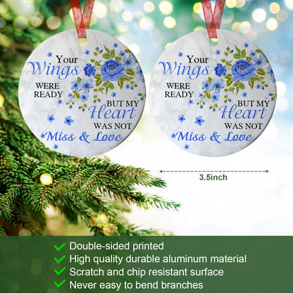 Memorial Ornament Your Wings Were Ready But My Heart Was Not Ornament Remembrance Sympathy Gift For Keepsake Of Loved One-Aluminum Metal Ornament