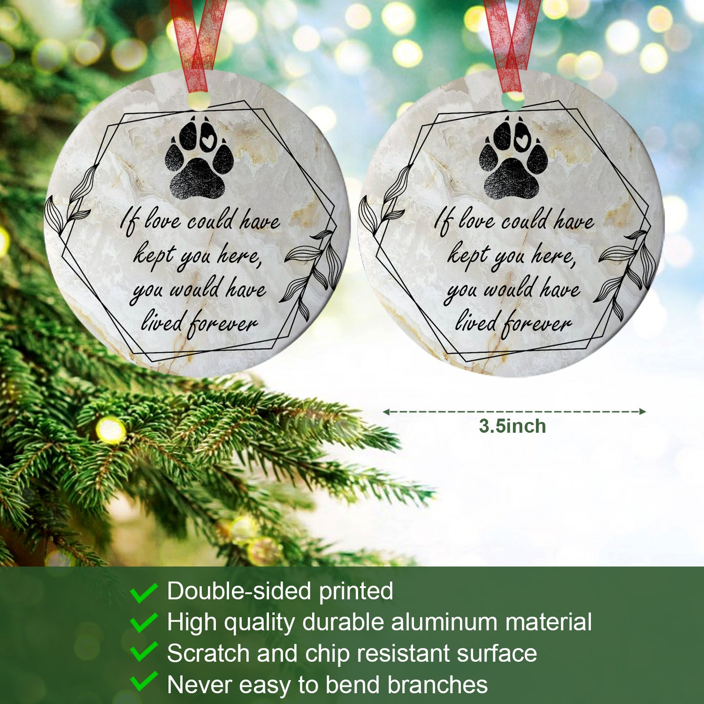 Dog Memorial Ornament If Love Could Have Kept You Here Ornament Sympathy Gift For Loss Of Dog - Aluminum Metal Ornament- Pet Memorial Gifts