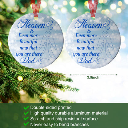 Dad Ornament Heaven Is Even More Beautiful Now That You Are There Dad Ornament Memorial Gift For Keepsake Of Dad-Aluminum Metal Ornament With Ribbon